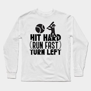 Hit hard run fast turn left Long Sleeve T-Shirt